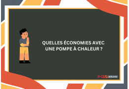 Quelles économies avec une pompe à chaleur ?